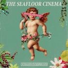 The Seafloor Cinema - In Cinemascope with Stereophonic Sound (Instrumental