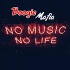 Boogie Mafia - No Music No Life