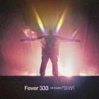 FEVER 333 - HIGHER POWER