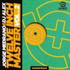 Jorge Medrano  DJ Alex - Twelve Inch Master, Vol  2