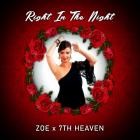Zoe x 7th Heaven - Right In The Night