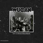 Wucan - Live At Deutschlandfunk (Live, Isernhagen, 2021)