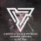 A Mystical Facez x Phyrgian - Horror History