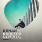 Ronan - Rooftop Remixes, Vol  2