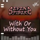 Seven Spiders - With or Without You