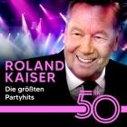 Roland Kaiser - Die größten Partyhits von Roland Kaiser