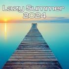 Lazy Summer 2024