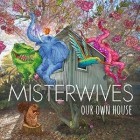 MisterWives - Our Own House