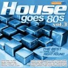 House Goes 80s Vol.3