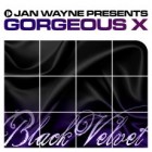Jan Wayne presents Gorgeous X - Black Velvet