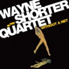 The Wayne Shorter Quartet - Without A Net