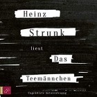 Heinz Strunk - Das Teemännchen