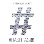Y-Titty Feat. MC Fitti - #Hashtag