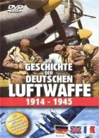 Die Geschichte der deutschen Luftwaffe 1914-1945