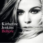 Katherine Jenkins - Believe  (New Version) Reissue