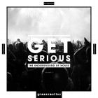 Get Serious (The Underground of House) Vol.2