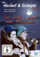 Herbert & Schnipsi Live - Du und i und mei Mamma 
