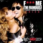 F... Me I'm Famous! Vol. 5 (Ibiza Mix 2009) (by Cathy & David Guetta)