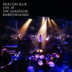 Deacon Blue - Live At The Glasgow Barrowlands (2017)