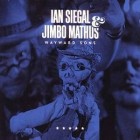 Ian Siegal & Jimbo Mathus - Wayward Sons