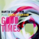 Martin Sasse Trio Plus Charlie Mariano - Good Times