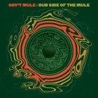 Gov't Mule - Dub Side Of The Mule (Deluxe Edition)
