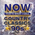 Now Thats What I Call Country Classics 90s