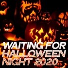 Waiting For Halloween Night 2020