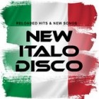 New Italo Disco (Reloaded Hits & New Songs)