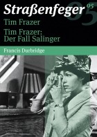 Strassenfeger 05 - Tim Frazer / Tim Frazer: Der Fall Salinger