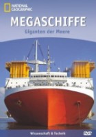 National Geographic:  Megaschiffe - Giganten der Meere