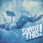 Survive This! - The Life Youve Chosen
