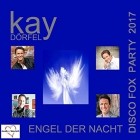 Kay Doerfel - Engel Der Nacht (Disco Fox Party 2017)