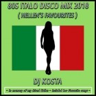 DJ Kosta 80s Italo Disco Mix 2018 (Hellens Favourites)
