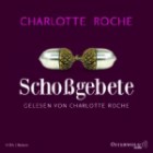 Charlotte Roche - Schossgebete