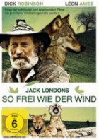 Jack Londons: So frei wie der Wind