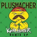Plusmacher - Kush Hunter Remix EP