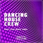 Dancing House Crew First Class House Tunes