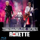Roxette - Live Travelling the World (2013)