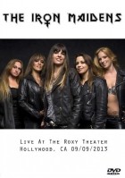 The Iron Maidens - Live at The Roxy Theatre (2013)