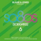 Blank And Jones Presents So80s (So Eighties) Vol.6