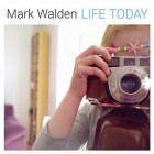 Mark Walden - Life Today