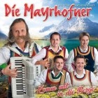 Die Mayrhofner - Komm Mit In Die Berge