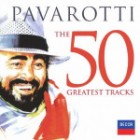 Luciano Pavarotti - The 50 Greatest Tracks