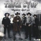 Truck Stop - Maenner Sind So