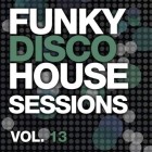 Funky Disco House Grooves Vol.13