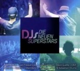DJs - Die Neuen Superstars