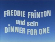 Freddie Frinton und sein 'Dinner for One'