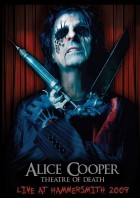 Alice Cooper - Theatre Of Death - Live At Hammersmith (2009)
