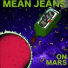 Mean Jeans - On Mars